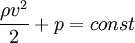 \frac{\rho v^2}{2}+p=const